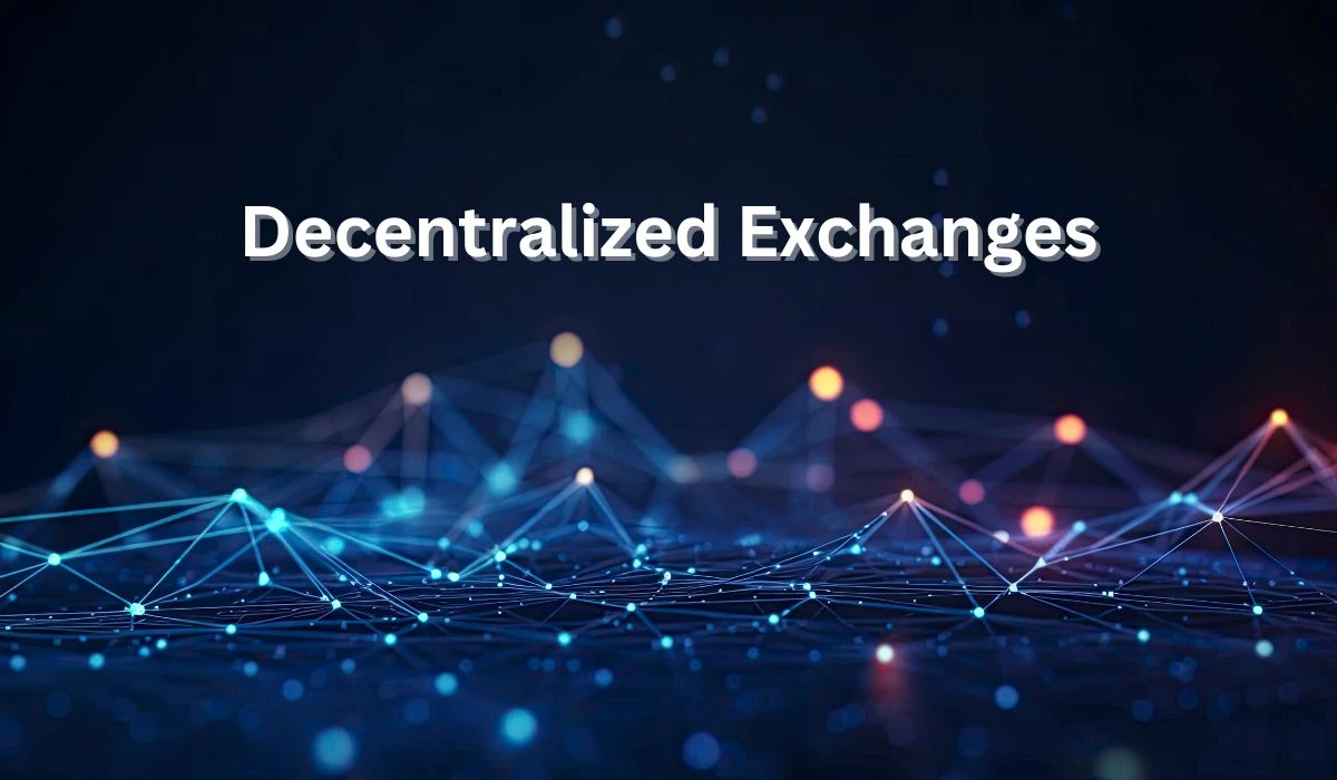 Decentralized Exchanges (DEXs)